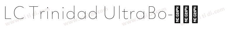 LC Trinidad UltraBo字体转换 LC Trinidad UltraBo字体转换